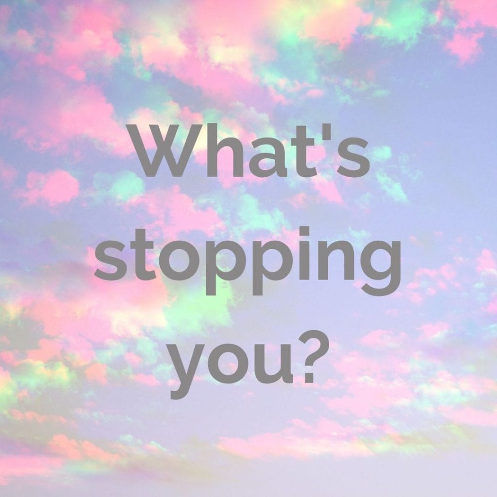 What's stopping you